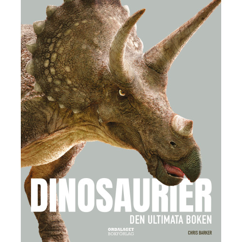 Chris Barker Dinosaurier : den ultimata boken (inbunden)