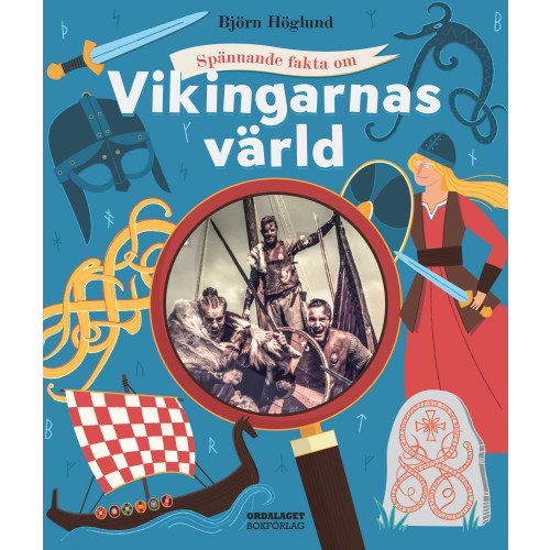 Björn Höglund Spännande fakta om vikingarnas värld (inbunden)