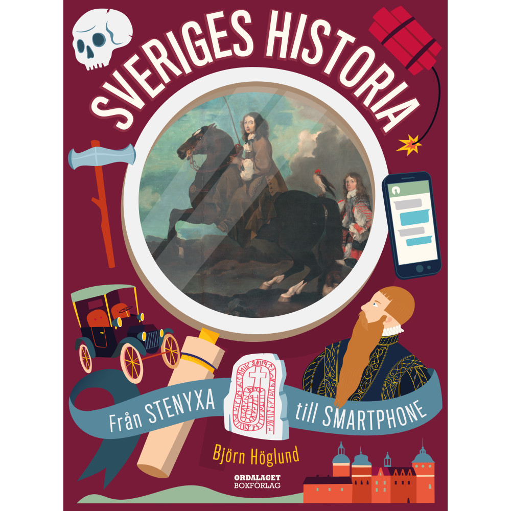 Produktbild för Sveriges historia : från stenyxa till smartphone (inbunden)