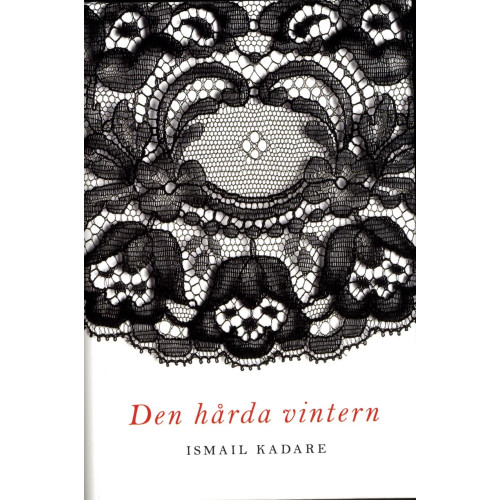 Ismail Kadare Den hårda vintern (inbunden)