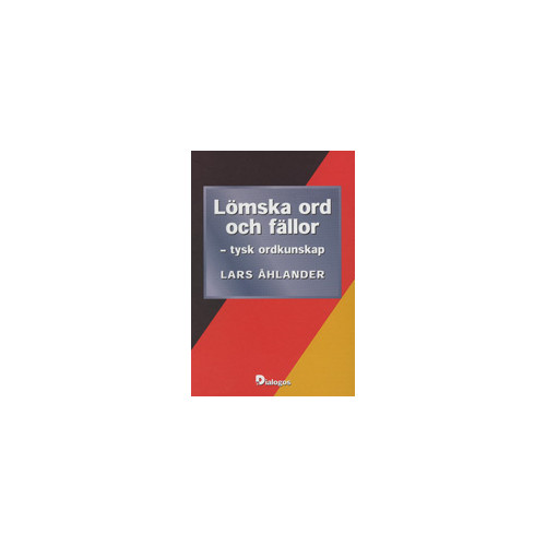Lars Åhlander Lömska ord och fällor : tysk ordkunskap (bok, kartonnage)