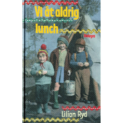 Lilian Ryd Vi åt aldrig lunch (inbunden)