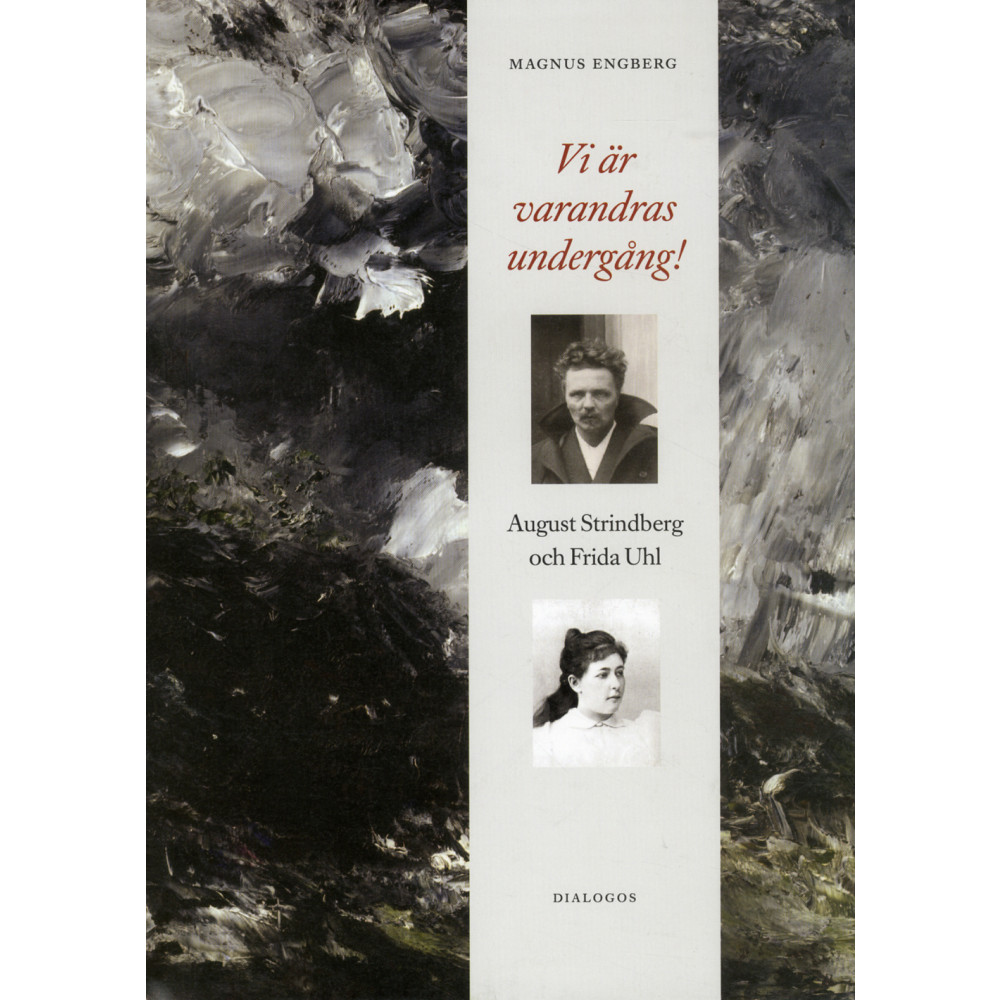 Produktbild för Vi är varandras undergång! : August Strindberg och Frida Uhl (inbunden)