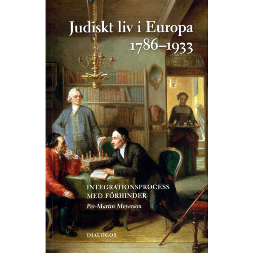 Per-Martin Meyerson Judiskt liv i Europa 1789-1933 : integrationsprocess med förhinder (bok, storpocket)