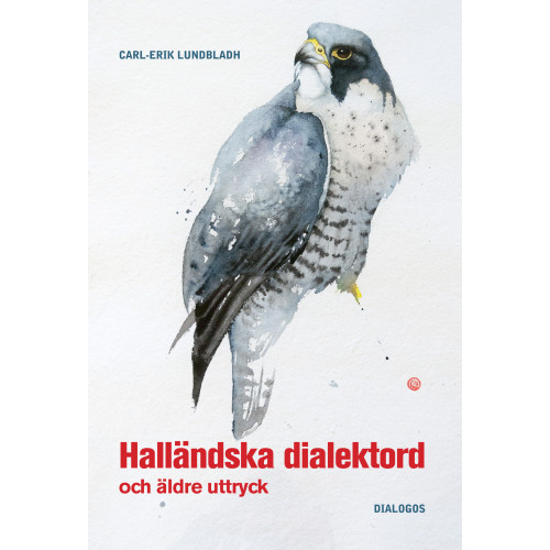 Carl-Erik Lundbladh Halländska dialektord och äldre uttryck (bok, kartonnage)