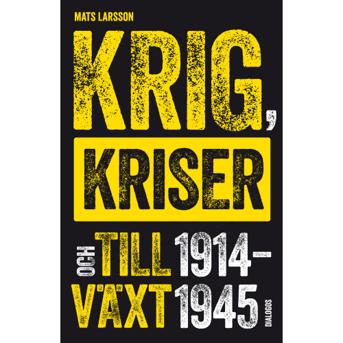 Mats Larsson Krig, kriser och tillväxt 1914-1945 (bok, danskt band)