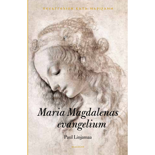 Paul Linjamaa Maria Magdalenas evangelium : text, översättning och historisk bakgrund (inbunden)
