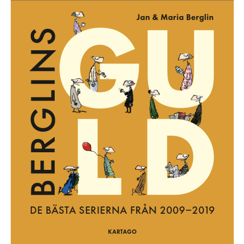 Jan Berglin Berglins Guld : de bästa serierna från 2009-2019 (inbunden)