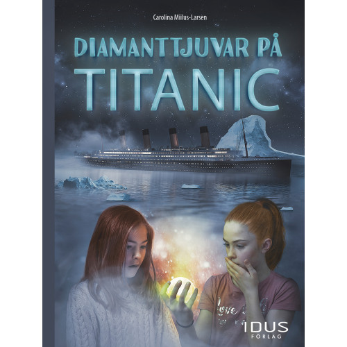 Carolina Miilus Larsen Diamanttjuvar på Titanic (inbunden)
