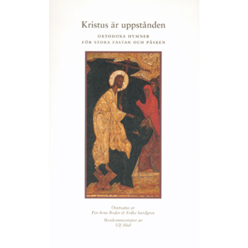 Artos & Norma Bokförlag Kristus är uppstånden : ortodoxa hymner för stora fastan och påsken (inbunden)