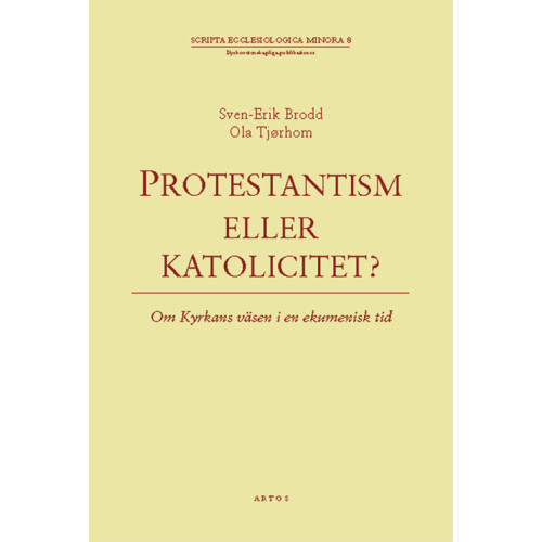 Ola Tjørholm Protestantism eller katolicitet? : om kyrkans väsen i en ekumenisk tid (häftad)