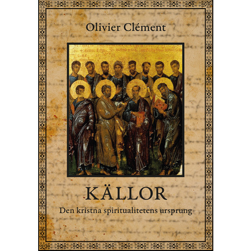 Olivier Clément Källor : den kristna spiritualitetens ursprung (häftad)