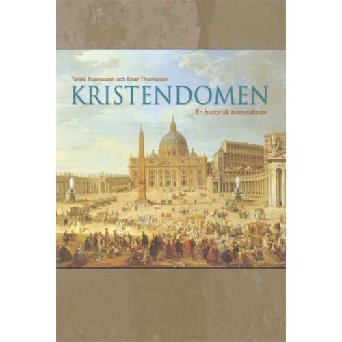 Tarald Rasmussen Kristendomen - En historisk introduktion (häftad)