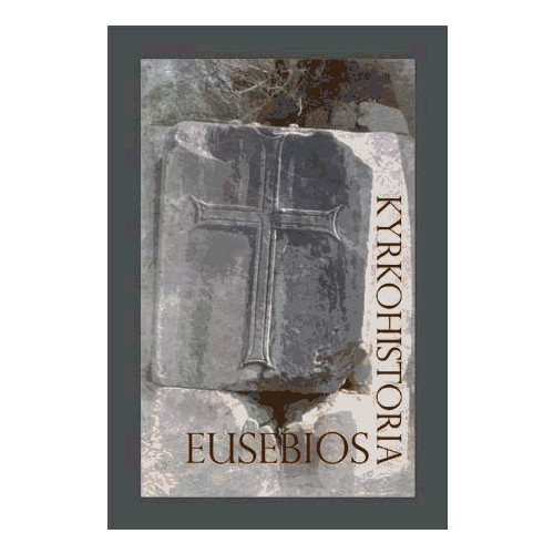 Eusebios av Caesarea Kyrkohistoria (häftad)