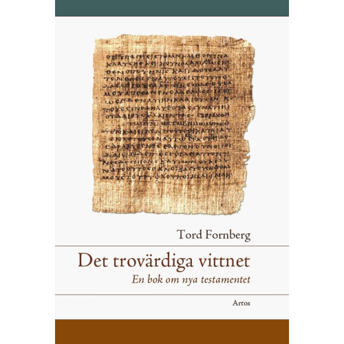Tord Fornberg Det trovärdiga vittnet : en bok om Nya testamentet (häftad)