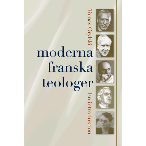 Tomas Orylski Moderna franska teologer : en introduktion (häftad)