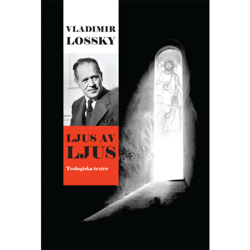 Vladimir Lossky Ljus av ljus : teologiska texter (häftad)