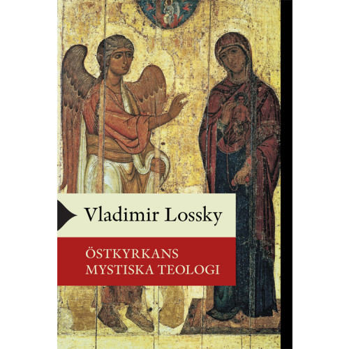 Vladimir Lossky Östkyrkans mystiska teologi (häftad)