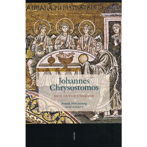 Johannes Chrysostomos Den outgrundlige (häftad)