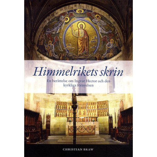 Christian Braw Himmelrikets skrin : en berättelse om Ingvar Hector och den kyrkliga förnyelsen (bok, danskt band)