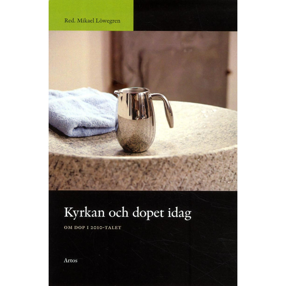 Produktbild för Kyrkan och dopet idag : om dop i 2010-talet (häftad)