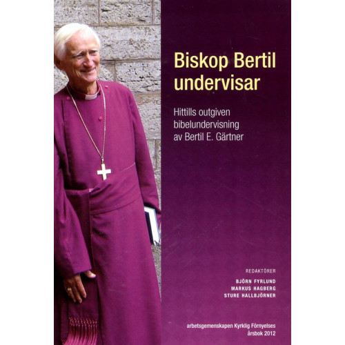 Artos & Norma Bokförlag Biskop Bertil undervisar : hittills outgiven bibelundervisning av Bertil E. Gärtner (häftad)