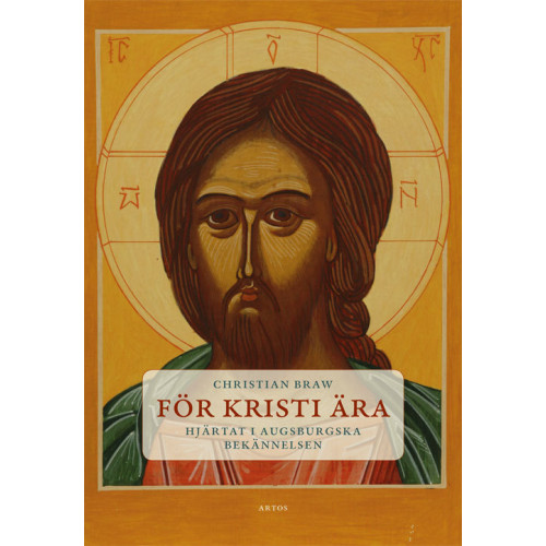 Christian Braw För Kristi ära : hjärtat i Augsburgska bekännelsen (bok, danskt band)