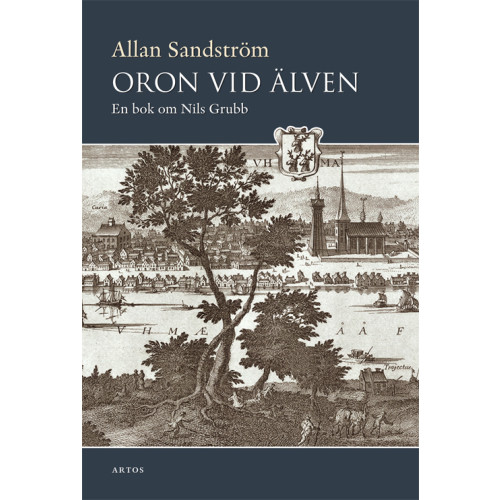 Sandström Allan Oron vid älven : en bok om Nils Grubb (bok, danskt band)