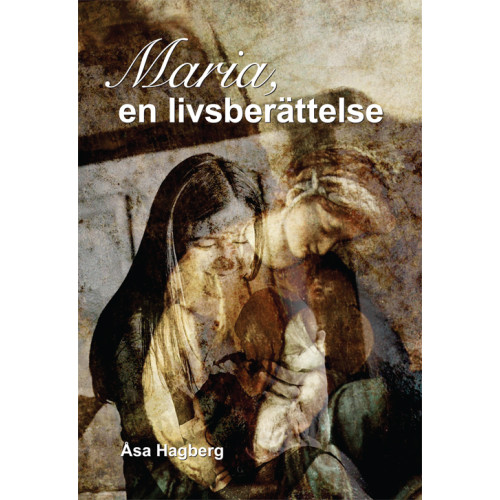 Åsa Hagberg Maria : en livsberättelse (bok, danskt band)