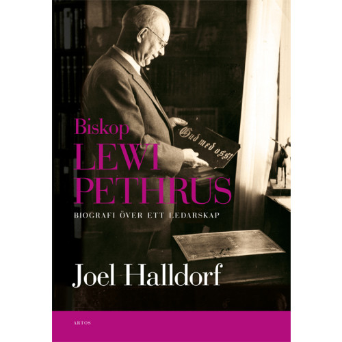Joel Halldorf Biskop Lewi Pethrus : biografi över ett ledarskap - religion och mångfald i det svenska folkhemmet (inbunden)