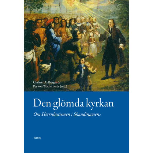 Artos & Norma Bokförlag Den glömda kyrkan : Om Herrnhutismen i Skandinavien (bok, danskt band)