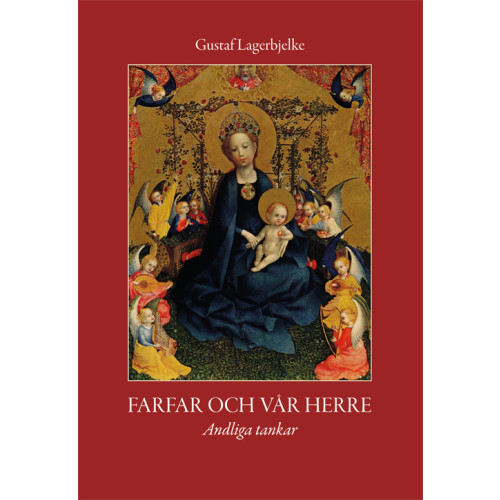 Gustaf Lagerbjelke Farfar och vår Herre : andliga tankar (bok, danskt band)