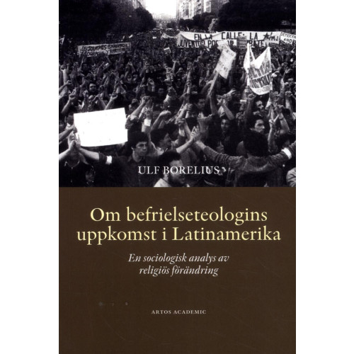 Ulf Borelius Om befrielseteologins uppkomst i Latinamerika : en sociologisk analys av religiös förändring (bok, danskt band)