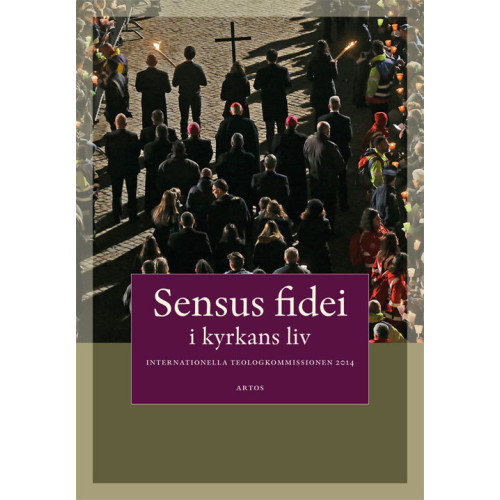 Artos & Norma Bokförlag Sensus  fidei : i kyrkans liv i Internationella Teologikommissionen 2014 (bok, danskt band)