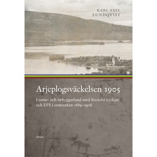 Karl Axel Lundqvist Arjeplogsväckelsen 1905 : I same- och nybyggarland (bok, danskt band)