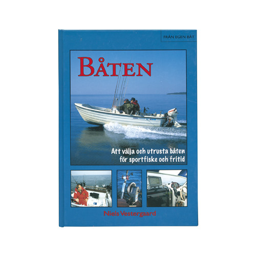 Niels Vestergaard Båten - Att välja och utrusta båten för sportfiske och fritid (inbunden)