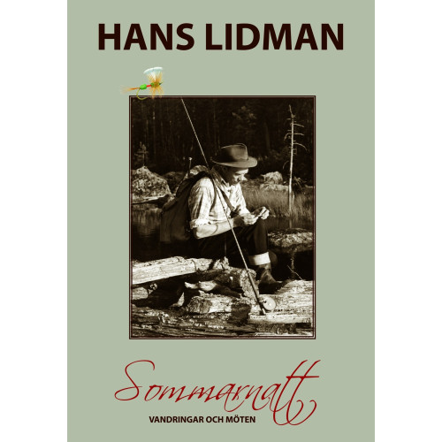 Bokförlaget Settern Sommarnatt : vandringar och möten - Hans Lidman 100 år (bok, kartonnage)