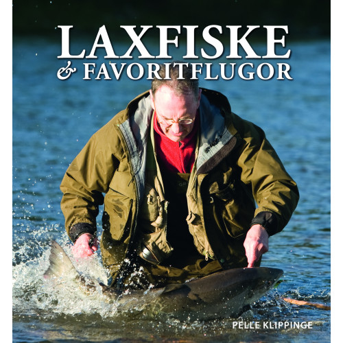 Pelle Klippinge Laxfiske & favoritflugor : ett liv med flugfiske (inbunden)