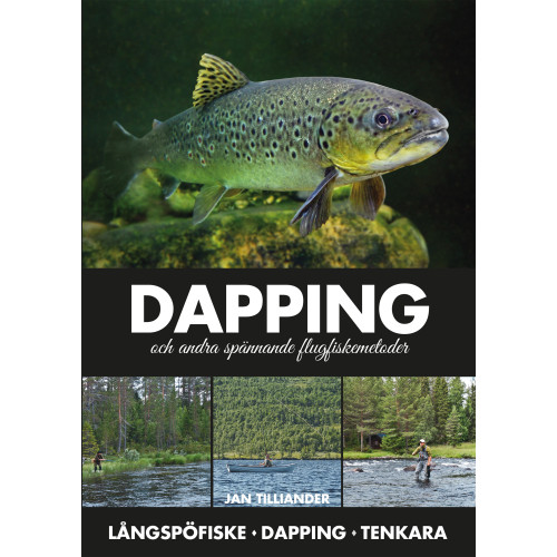 Jan Tilliander Dapping och andra spännande flugfiskemetoder (inbunden)