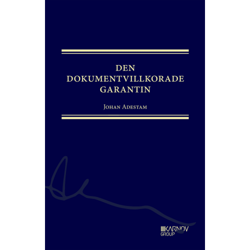Johan Adestam Den dokumentvillkorade garantin (inbunden)