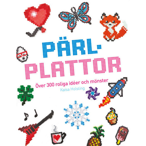 Kaisa Holsting Pärlplattor : över 300 roliga idéer och mönster (bok, flexband)