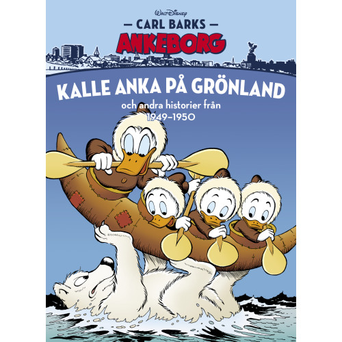 Carl Barks Kalle Anka på Grönland och andra historier från 1949-1950 (bok, kartonnage)