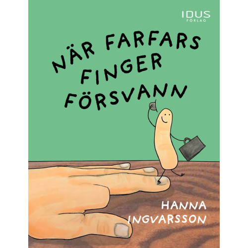 Hanna Ingvarsson När farfars finger försvann (inbunden)