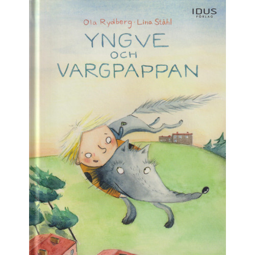 Ola Rydberg Yngve och Vargpappan (inbunden)
