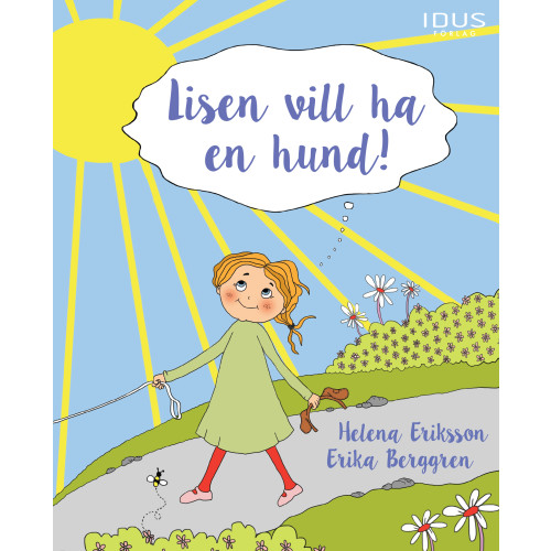 Helena Eriksson Lisen vill ha en hund! (inbunden)