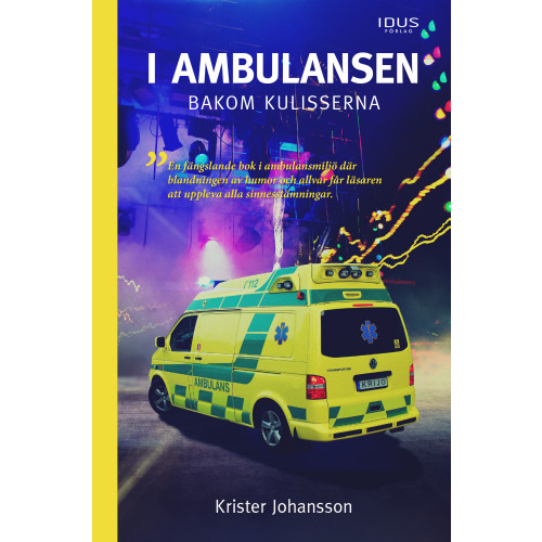 Krister Johansson I ambulansen, bakom kulisserna (inbunden)