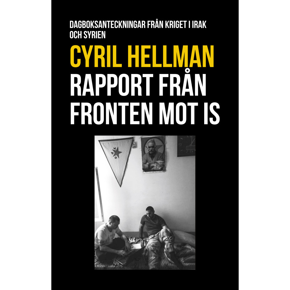 Produktbild för Rapport från fronten mot IS : dagboksanteckningar från kriget i Irak och Syrien (bok, kartonnage)