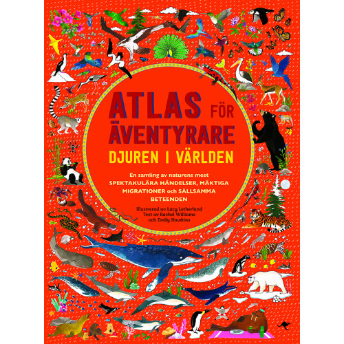 Rachel Williams Atlas för äventyrare : djuren i världen (bok, kartonnage)