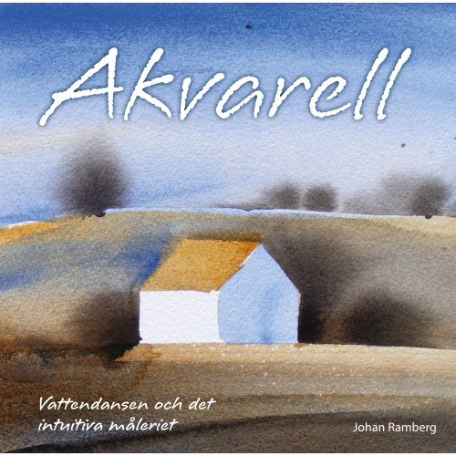 Johan Ramberg Akvarell : vattendansen och det intuitiva måleriet (bok, kartonnage)
