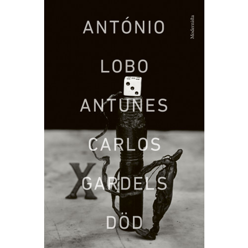 António Lobo Antunes Carlos Gardels död (inbunden)